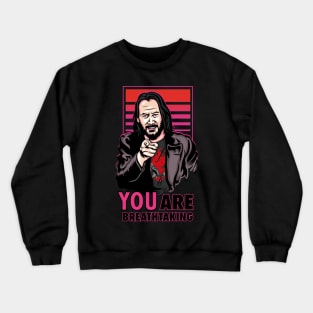 YOU are Breathtaking Crewneck Sweatshirt